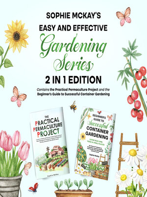 cover image of Sophie McKay's Easy and Effective Gardening Series